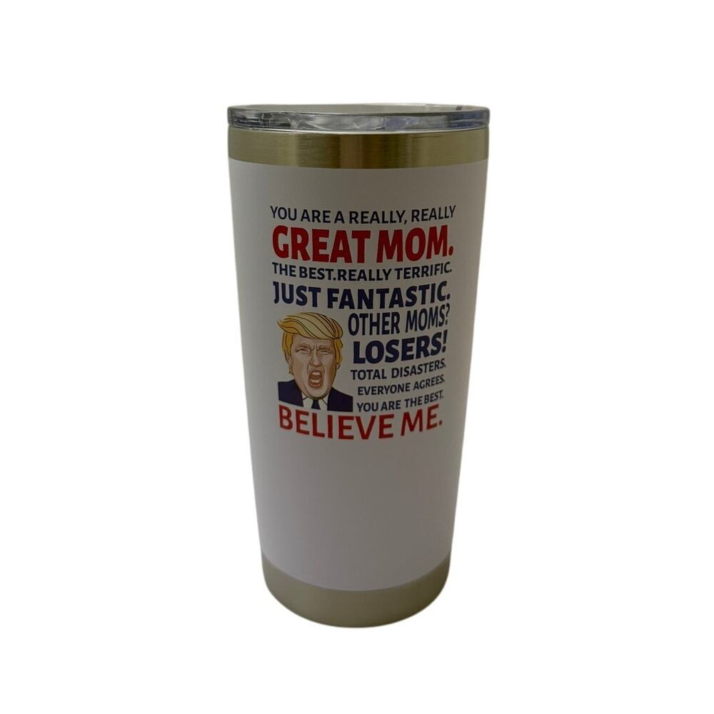 NWB "You are a really really Great MOM" Trump Insulated Lidded Funny Tumbler